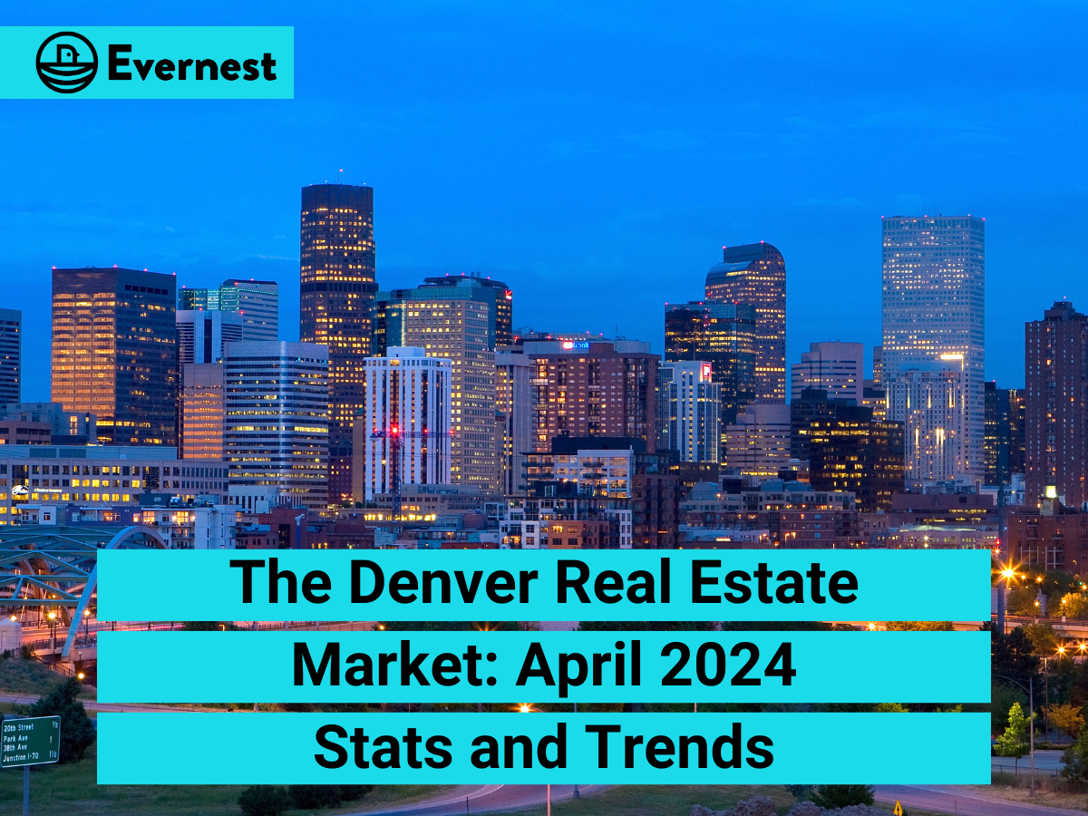 Denver Real Estate Market: April 2024 Stats and Trends
